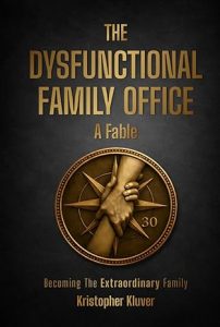 Dysfunctional Family Office book by Kris Kluver